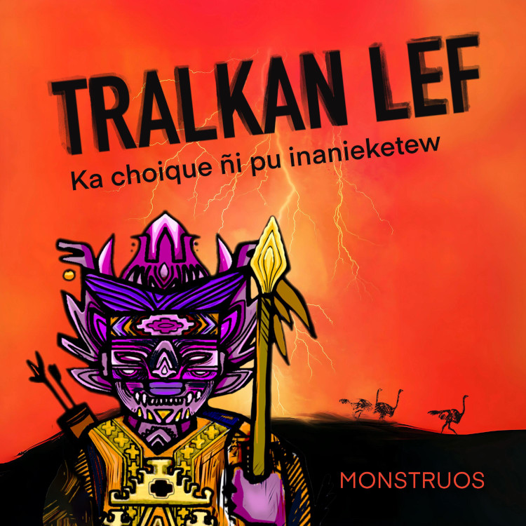 The cover of the Tralkan Lef EP, showing a mythological figure and three ostrich-like birds. The title reads: Tralkan Lef, Ka choique ñi pu inanieketew – translating to Tralkan Lef, and followers of the choique bird.