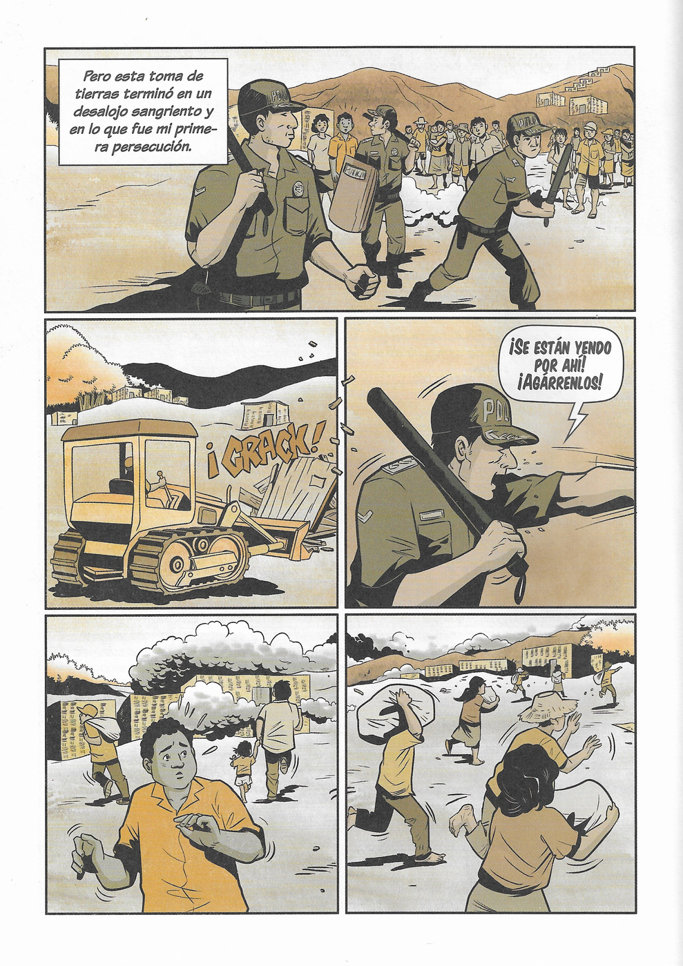 Page showing the first experience of land eviction by the army, which Abelardo Zamora experienced. Soldiers armed with batons and shields destroy a precarious peasant settlement with a bulldozer while chasing children, women and men –including Abelardo– who flee, in terror, carrying their few belongings. The first frame of the page says: "But this land seizure ended in a bloody eviction and what was my first persecution."
