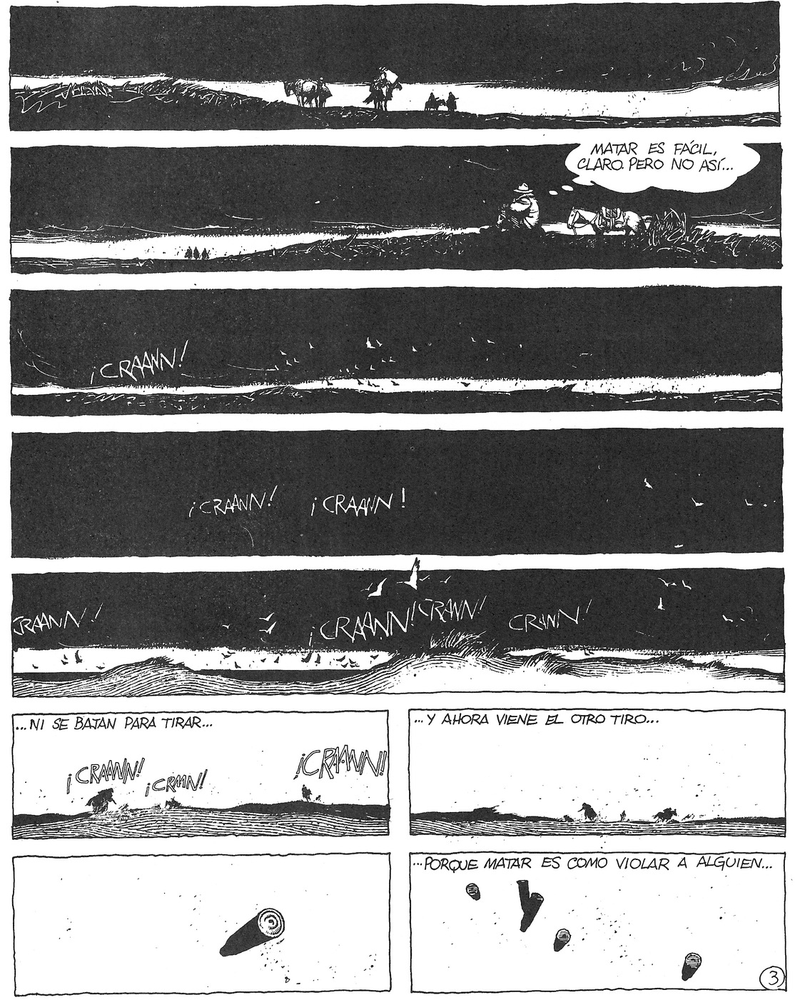  A page composed of nine panels, the first five of which stretch the width of the page. A man watches other horsemen ride over the horizon before hearing rifle-shots ring out over the pampas. In his thought bubble appear the words, 'Killing is easy, of course, but not like that'. The page finishes with images of spent cartridges thrown up into the air. The text box reads '...because killing is like raping someone..."